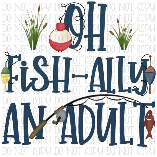 Oh Fish-ally An Adult - Fishing