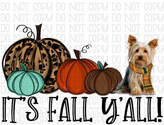 It's Fall Y'all - Yorkie - Yorkshire Terrier