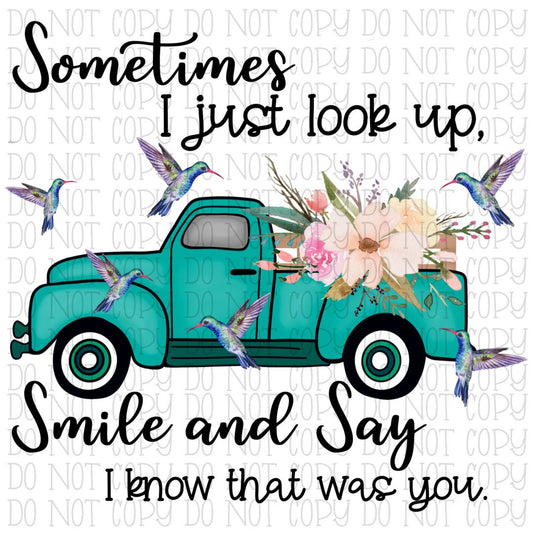 Sometimes I Just Look Up, Smile and Say I Know That Was You - Teal Truck