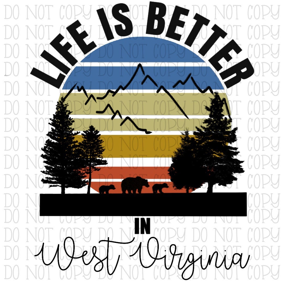 Life is Better in West Virginia