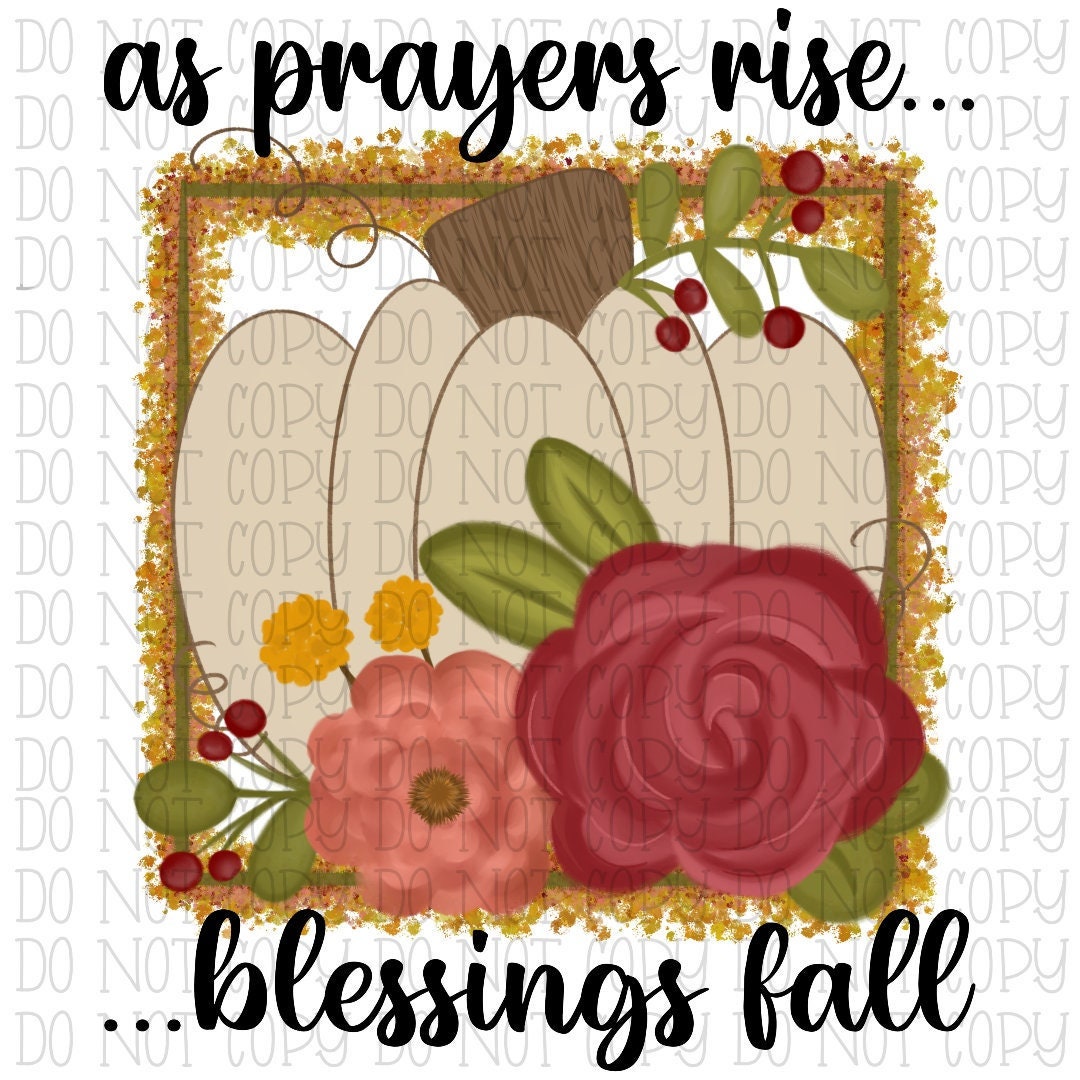 As Prayers Rise Blessings Fall