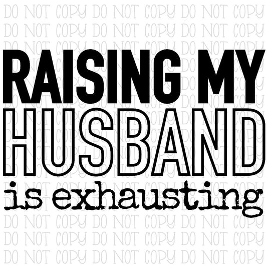 Raising My Husband is Exhausting