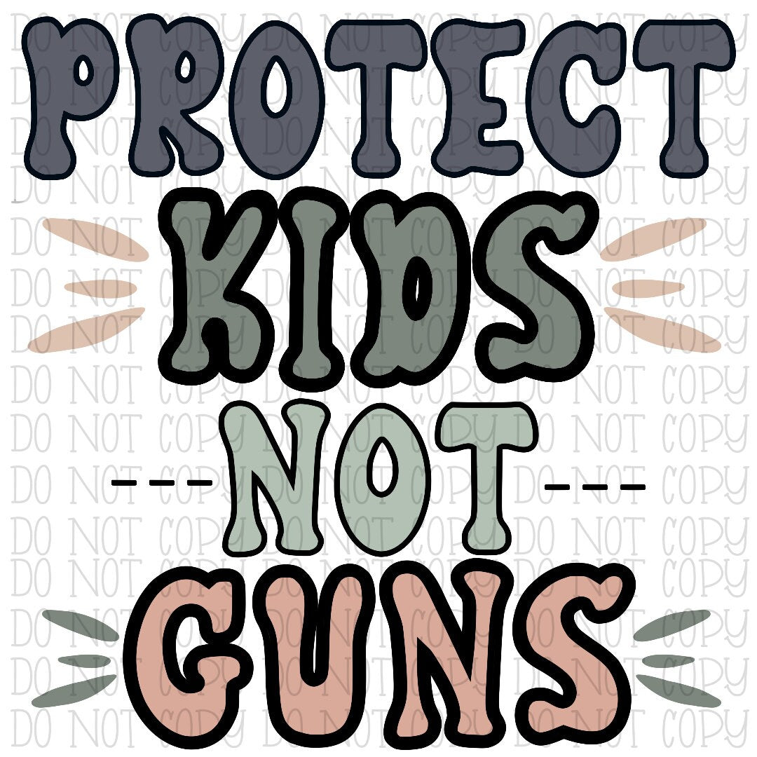 Protect Kids Not Guns End Gun Violence