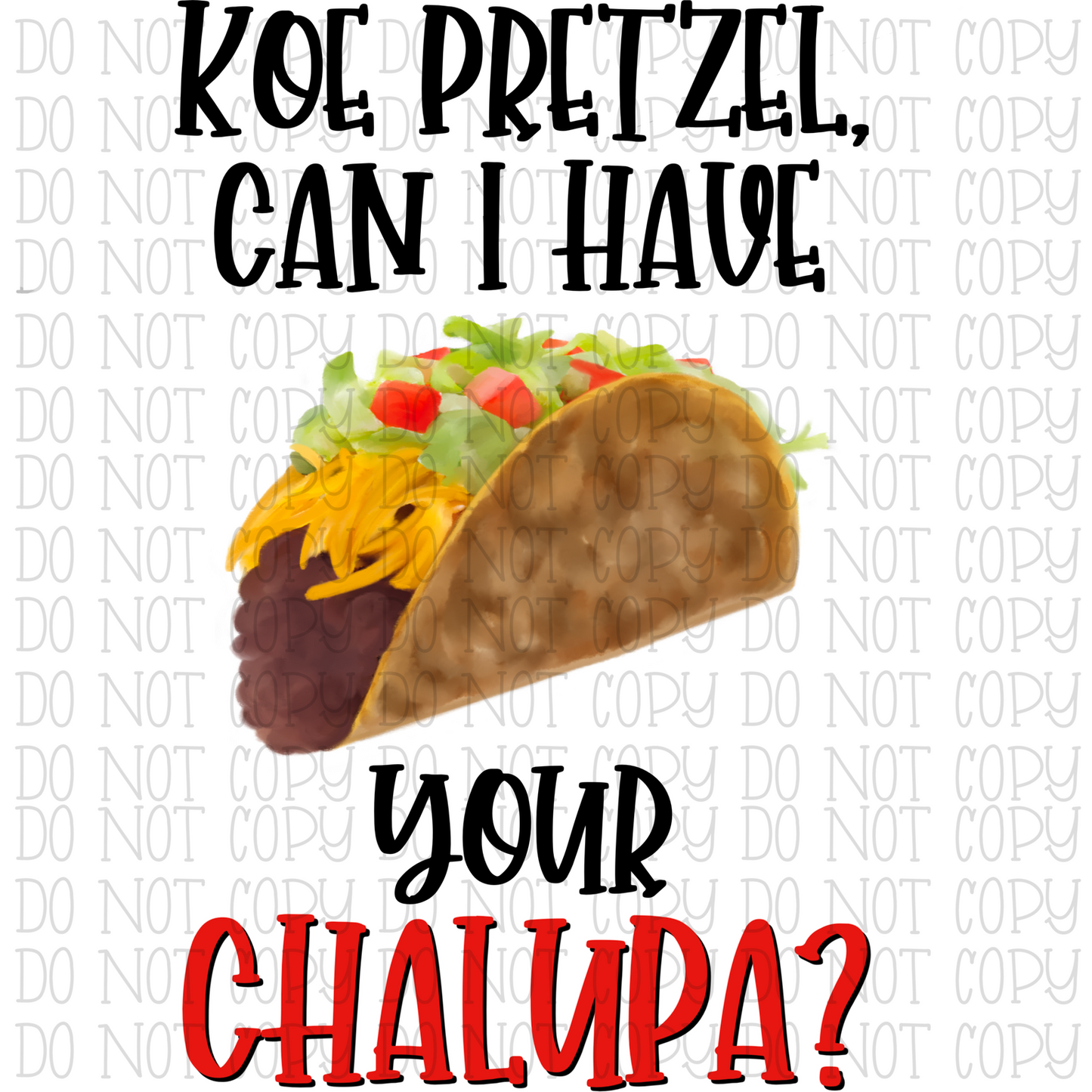 Koe Pretzel, Can I Have Your Chalupa?