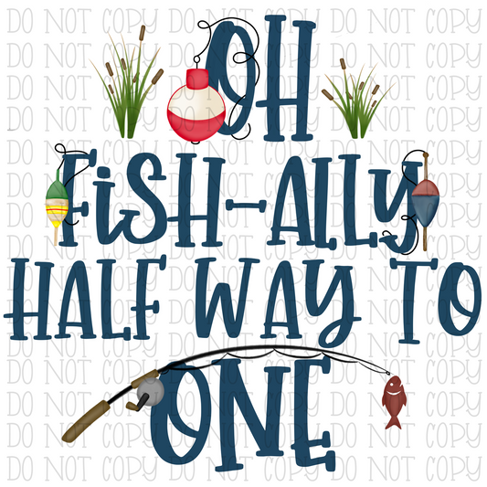 Oh-Fish-Ally Half Way to One - 1/2 Birthday