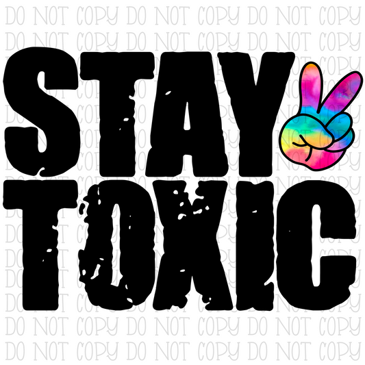 Stay Toxic - Tie Dye Peace Sign