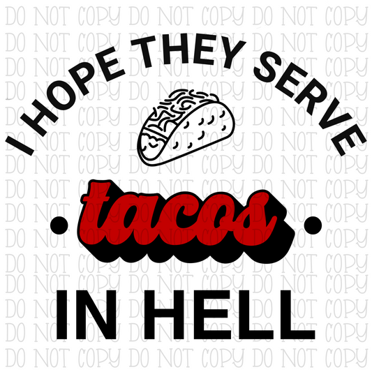 I Hope They Serve Tacos in Hell